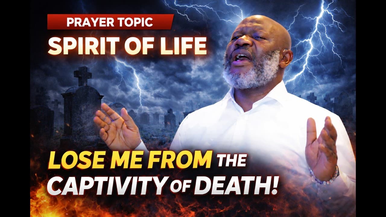 SPIRIT OF LIFE LOSE ME FROM THE CAPTIVITY OF DEATH│FATHER ABRAHAM