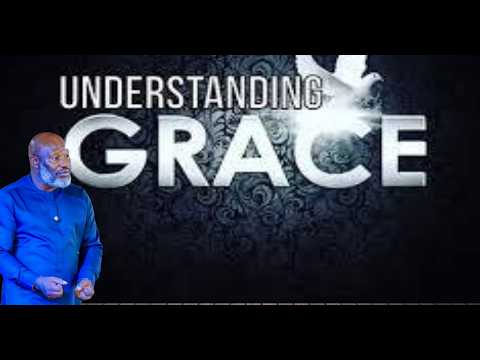 UNDERSTANDING GRACE │