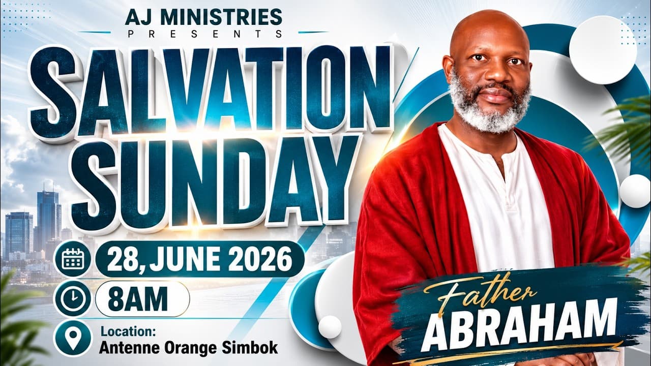 SALVATION SERVICE // JUNE 28 2026 AT AJM WITH FATHER ABRAHAM